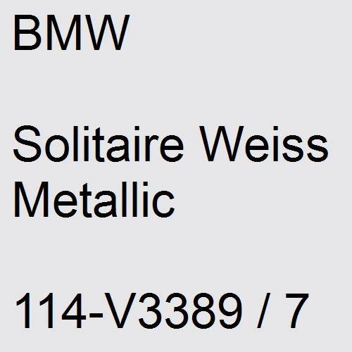 BMW, Solitaire Weiss Metallic, 114-V3389 / 7.